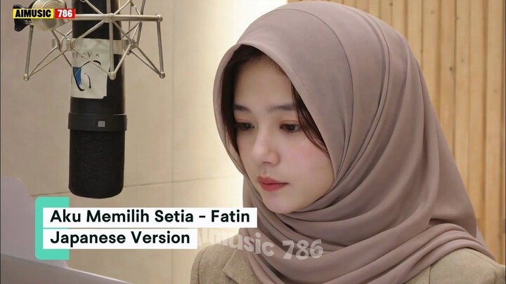Aku Memilih Setia - Fatin (Japanese Version)