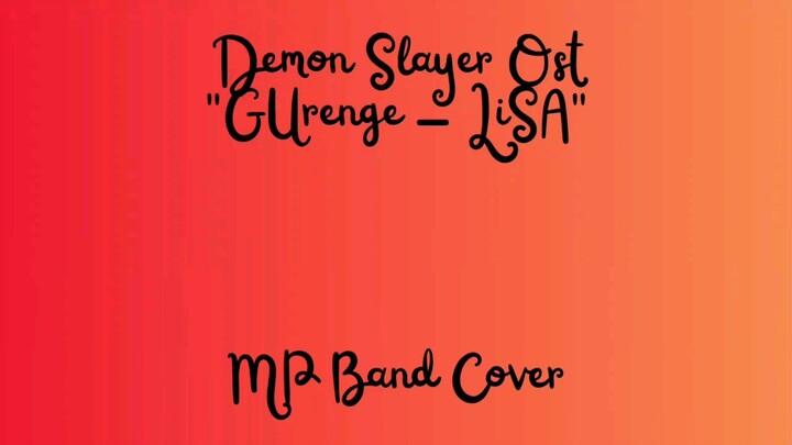 [One Take] Demon Slayer Ost "Gurenge - LiSA" (MP Band cover) #JPOPENT #bestofbest