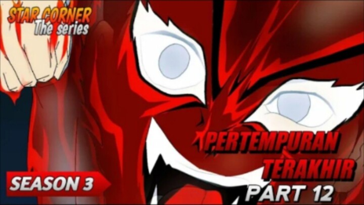 PERTEMPURAN TERAKHIR PART 12 - SEASON 3