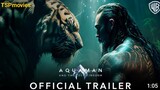 AQUAMAN - And The Lost Kingdom (OFFICIAL TRAILER)