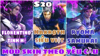 Mod Skin Liên Quân Theo Yêu Cầu Mùa 20 | Mod Ryoma Samurai - Nakroth Siêu Việt - Florentino Tinh Hệ