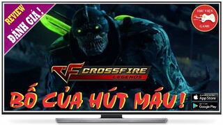 NEW GAME || CrossFire Legends - Con QUÁI VẬT HÚT MÁU kinh di NHẤT || Thư Viện Game