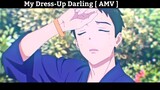 My Dress-Up Darling [ AMV ] Hay Nhất