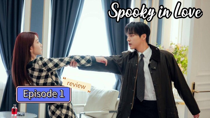 Spooky in Love Episode 1 (Review)