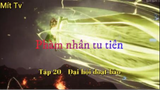 Phàm nhân tu tiên_Tập 20-Đại hội đoạt bảo