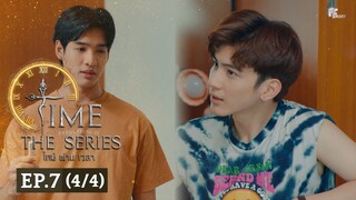 Time The Series ไทม์ ผ่าน เวลา l EP.7 (4/4) (ENG SUB)