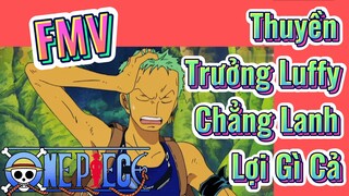 [Đảo Hải Tặc] FMV | Thuyền Trưởng Luffy Chẳng Lanh Lợi Gì Cả