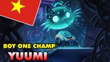 Boy One Champ YUUMI đầu tiên ở LMHT Việt Nam - Ai bảo chỉ biết ăn bám?