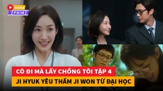 Cô Đi Mà Lấy Chồng Tôi Tập 4 - Ji Hyuk yêu thầm Kang Ji Won từ thời đại học|Hóng Phim