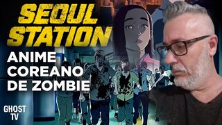 SEOUL STATION ○ Animação zumbi sul-coreano