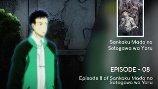 Sankaku Mado no Sotogawa wa Yoru - 08 Eng Sub