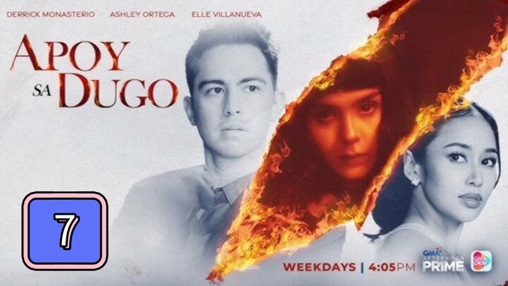 Episode 7 : Apoy Sa Dugo