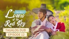 LOVERS OF THE RED SKY / TAGALOG DUB / EPISODE 12