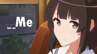 “𝑩𝑬𝑻 𝑶𝑵 𝑴𝑬- Kato Megumi”