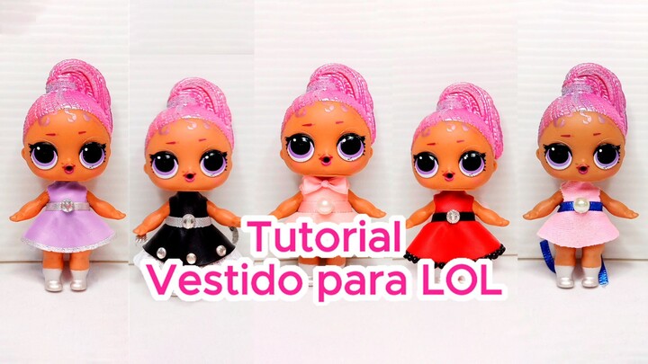 Tutorial para hacer tus propios vestidos para tus muñecas LOL