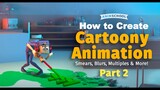 How to Create Cartoony Animation Part II