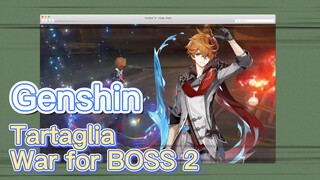 Tartaglia War for BOSS 2