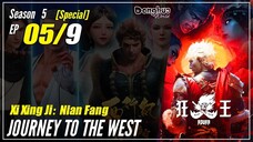 【Xi Xing Ji】  Season 5 Special: Asura Mad King Eps. 05  - The Westward | Donghua