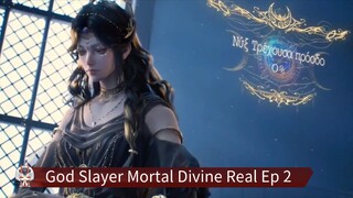 God Slayer Mortal Divine Real Ep 2