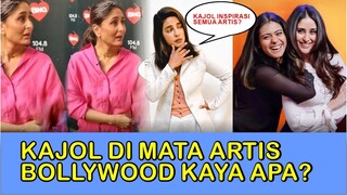 KAREENA KAPOOR PENGGEMAR BERAT, SEPERTI APA KAJOL DI MATA ARTIS LAIN?