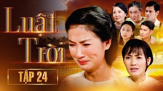 PHIM BỘ LUẬT TRỜI - TẬP 24 | QUỲNH LAM, NGỌC LAN | Phim Bộ Việt Nam Hay Mới Nhất 2024