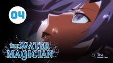 Tập 4| Ma Pháp Sư Thuộc Tính Nước - The Water Magician【 Vietsub 】