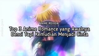 Top 3 Anime Romance yang Awalnya Benci Tapi Kemudian Menjadi Cinta! 😍🔥