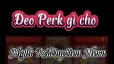 Đeo perk gì cho Hight Redemption Norn Dragon