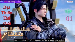 Đấu Phá Thương Khung Đại Thiên Thế Giới Tập 1 Vietsub Thuyết Minh 1080P | HHTQ Thắng channel