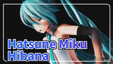 [Hatsune Miku/MMD] Hibana