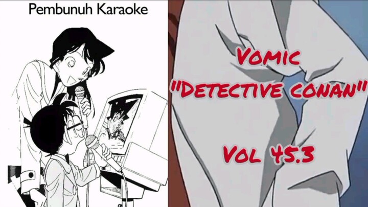 [Detective Conan] - Pembunuh Karaoke Vol 45.3