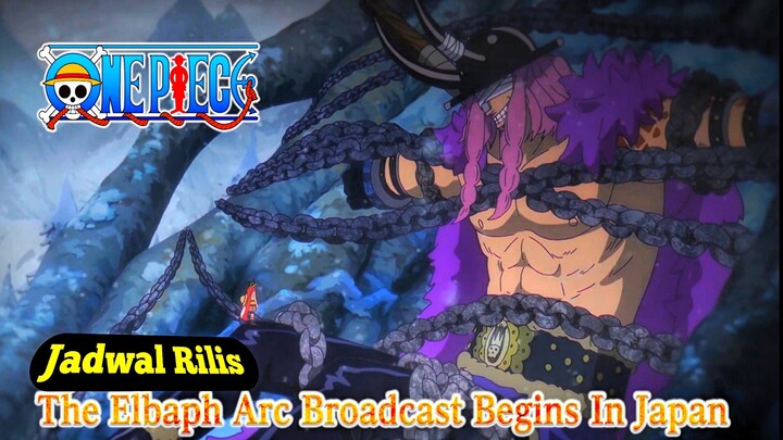 ONE PIECE TRAILER | JADWAL RILIS ARC ELBAF