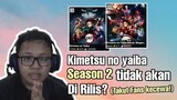 Kimetsu no yaiba season 2 Tidak akan di Rilis?,Takut Fans Kecewa!!!