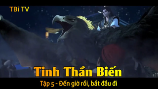 Tinh Thần Biến Tập 5 - Đến giờ rồi, bắt đầu đi