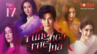 Rừng Hoa Rực Lửa - Tập 17 | Lồng Tiếng TodayTV