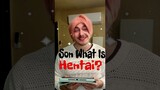 Son What Is HENTAI !? #shorts #anime