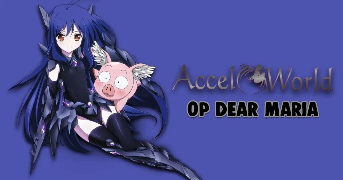 Accel World Op 2 Dear Maria Jp Version Bilibili