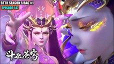 BTTH SEASON 5 EPISODE 147 SUB INDO - XIAO YAN BANGKITKAN RATU NAGA KUNO SEMESTA BERGUNCANG
