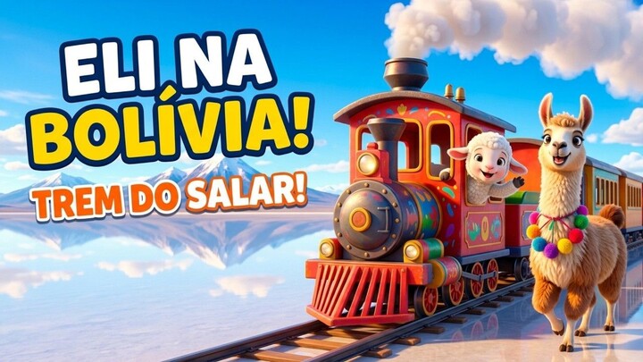 Mundo Eli na Bolívia — O Trem da Amizade no Salar de Uyuni (Clipe Infantil)