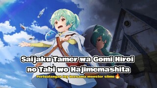 Pertualangan sigemoy Ivy bersama monster slime🔥 - Saijaku Tamer wa Gomi Hiroi no Tabi wo Hajimemash