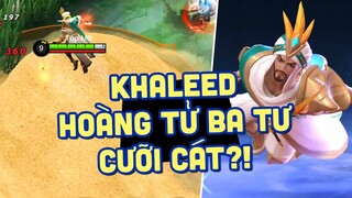 MLBB | KHALEED HOÀNG TỬ BA TƯ: ĐI THƯỜNG CƯỠI CÁT BÉ, ULTI CƯỠI CÁT TO NHƯ TÒA NHÀ!! | Tốp Mỡ Gaming