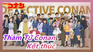 [Thám Tử Conan/Tất cả nhân vật] "Kết thúc đã định sẽ là một màn từ biệt long trọng nhất"