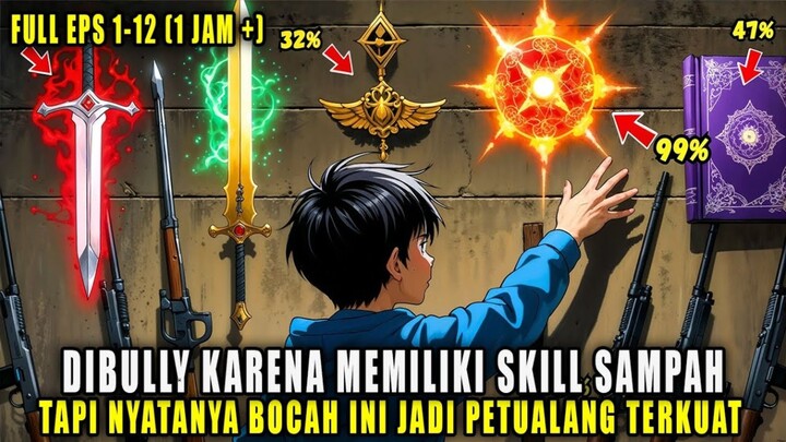 FULL BOCAH INI DAPAT SKILL SAMPAH NAMUN MEMILIKI LEVEL SSS JADI PETUALANG TERKUAT‼️ALUR CERITA ANIME