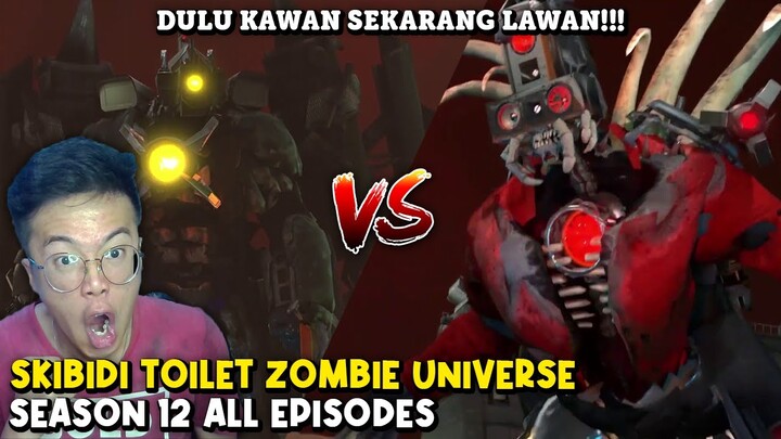 SKIBIDI TOILET ZOMBIE UNIVERSE SEASON 12 ALL EPISODES!!! EPIC BANGET DULU KAWAN SEKARANG LAWAN BOSS