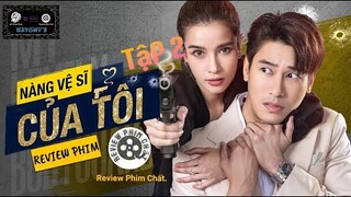 Review phim : Nàng vệ sĩ của tôi Tập 2 Full HD ( 2022 ) - ( Tóm tắt bộ phim )