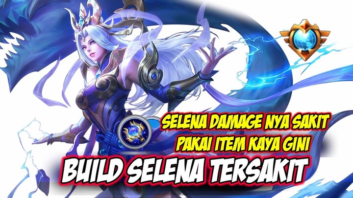 BUILD SELENA TERSAKIT 2022 , BUILD SELENA TERSAKITI TOP GLOBAL MOBILE LEGENDS