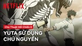 Yuta sử dụng chú nguyền đối đầu Geto | Chú Thuật Hồi Chiến 0 | Netflix