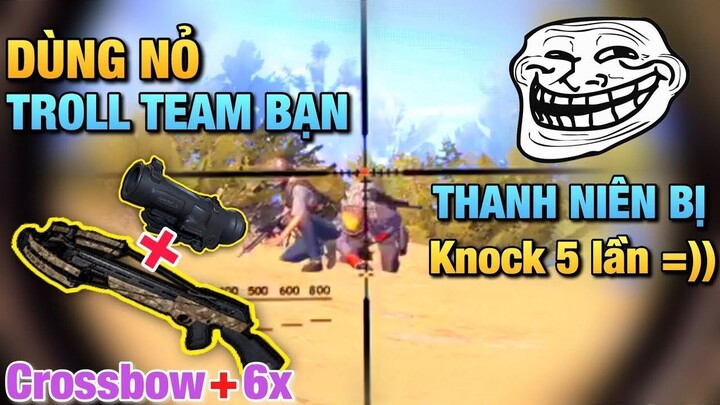 Thánh Troll dùng NỎ THẦN + 6x lấy Top 1 _ Troll team bạn phát khóc ( Crossbow only ) _ PUBG MOBILE