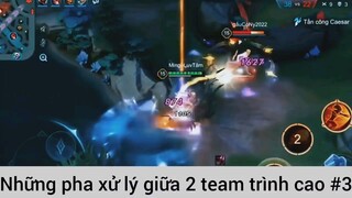 Những pha xử lý giữa 2 team trình cao #3