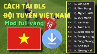 Hướng Dẫn Tải Dream League Soccer Đội Tuyển Việt Nam - Tải và cài đặt DLS ĐTQG Việt Nam 2021